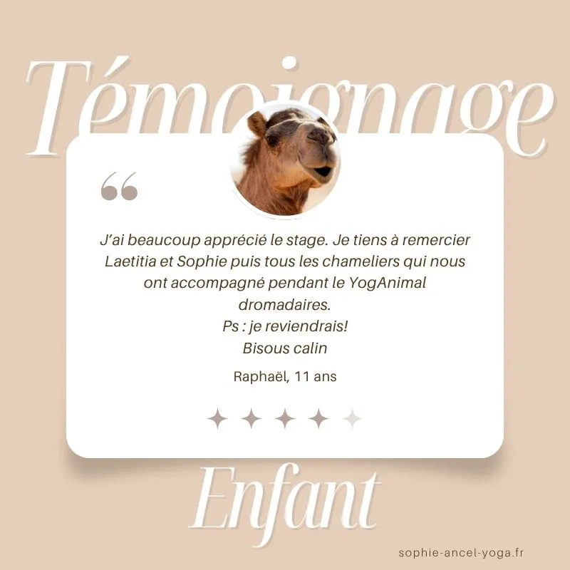 Super témoignage d'un enfant de 11 ans lors de son expérience yoga avec les dromadaires au Maroc